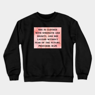 Bible Verse Proverbs 31:25 Crewneck Sweatshirt